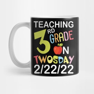 Teaching 3rd Grade On Twosday 2/22/22 Happy Teacher Day Me Mug